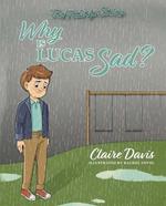 The Feelings Series: Why Is Lucas Sad?