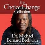 Choice Change Choice Compilation with Michael Bernard Beckwith