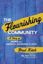 Flourishing Community: A Story of Hope for America's Distressed Places