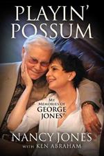 Playin' Possum: My Memories of George Jones