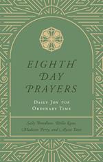 Eighth Day Prayers (Volume 3)