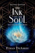 The Ink of My Soul and the Fire in My Bones, Second Edition