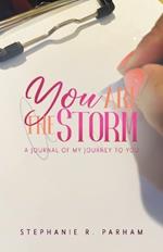 You Are the Storm: A Journal of My Journey to You