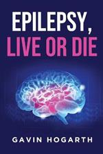 Epilepsy: Live or Die