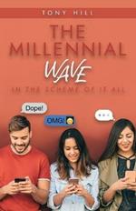 The Millennial Wave: In the Scheme of It All