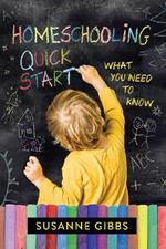 Homeschooling Quick Start: What You Need to Know