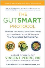 The GutSMART Protocol: Revitalize Your Health, Boost Your Energy, and Lose Weight in Just 14 Days with Your Personalized Gut-Healing Plan