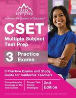CSET Multiple Subject Test Prep: 3 Practice Exams and Study Guide for California Teachers [2nd Edition]