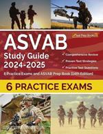 ASVAB Study Guide 2024-2025: 6 Practice Exams and ASVAB Prep Book [14th Edition]