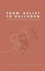 From Bullet to Bullhorn