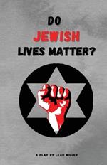 Do Jewish Lives Matter?