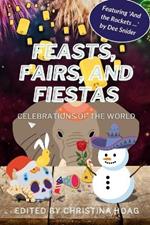 Feasts, Fairs and Fiestas: Celebrations of the World