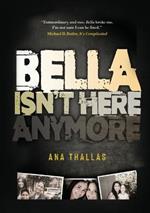 Bella Isn't Here Anymore