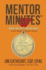 Mentor Minutes: Reach the Top 1% Of Any Field - Expert Wisdom for Daily Success