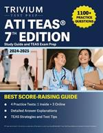 ATI TEAS 7th Edition 2024-2025 Study Guide: 1,100+ Practice Questions and TEAS Exam Prep