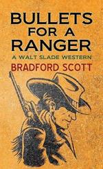 Bullets for a Ranger: A Walt Slade Western