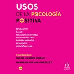 Usos de la psicología positiva (Uses for Positive Psychology)