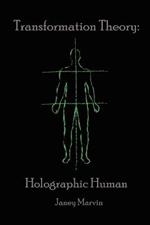 Holographic Human Transformation Theory