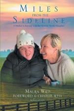 Miles From The Sideline: A Mother's Journey With Her Special Needs Daughter