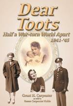 Dear Toots: Half a War-torn World Apart, 1941-'45