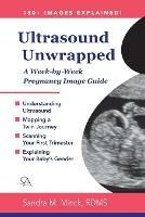 Ultrasound Unwrapped: A Week-by-Week Pregnancy Image Guide