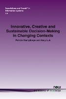 Innovative, Creative and Sustainable Decision-Making in Changing Contexts