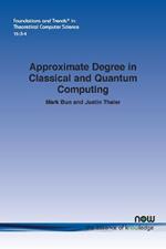 Approximate Degree in Classical and Quantum Computing