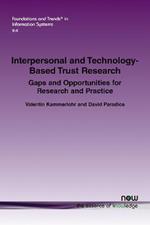 Interpersonal and Technology-based Trust Research: Gaps and Opportunities for Research and Practice