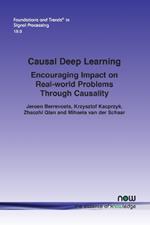 Causal Deep Learning: Encouraging Impact on Real-world Problems Through Causality