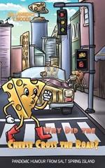 Why Did the Cheese Cross the Road?: Pandemic Humor from Salt Spring Island