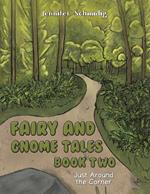 Fairy and Gnome Tales – Book Two: Just Around the Corner