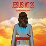 Jesus at 29