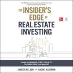 The Insider's Edge to Real Estate Investing