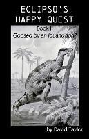 Eclipso's Happy Quest: Book I: Goosed by an Iguanodon?