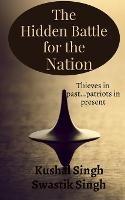 The Hidden Battle for the Nation Second Edition: Thieves in past....patriots in present!