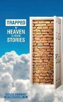 Trapped In Heaven and other stories: 9 Stories on Love & Relationships