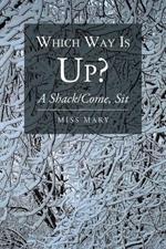 Which Way Is Up?: A Shack-Come, Sit