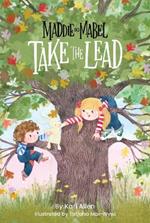 Maddie and Mabel Take the Lead: Book 2