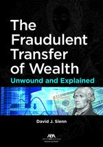 The Fraudulent Transfer of Wealth