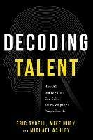 Decoding Talent: How AI and Big Data Can Solve Your Company's People Puzzle