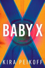 Baby X: A Thriller