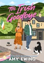 The Irish Goodbye: A Novel