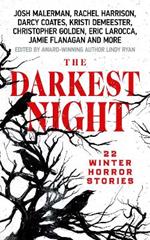 The Darkest Night: A Terrifying Anthology of Winter Horror Stories by Bestselling Authors, Perfect for Halloween