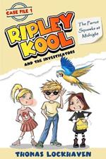 The Parrot Squawks at Midnight (Case File 1): Ripley Kool and the Investigators - Chapter Book with Color Illustrations