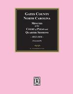 Gates County, North Carolina Minutes of the Court of Pleas and Quarter Sessions, 1832-1836. (Volume #9)