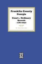 Franklin County, Georgia Court of Ordinary Records, 1787-1849