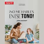 ¡No me hables en ese tono!: ¿Cómo reaccionar?