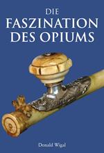 Die Faszination des Opiums