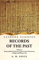 Records of the Past Being English Translations of the Ancient Monuments of Egypt and Western Asia Volume 3