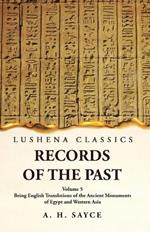 Records of the Past Being English Translations of the Ancient Monuments of Egypt and Western Asia Volume 5